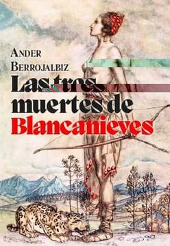 portada Las Tres Muertes de Blancanieves (in Spanish)