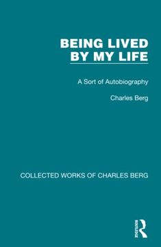 portada Being Lived by my Life (Collected Works of Charles Berg) 