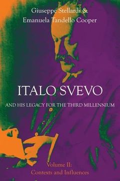 portada Italo Svevo and his Legacy for the Third Millennium - Volume ii: Contexts and Influences (Troubador Italian Studies) (in Italian)