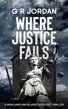 portada Where Justice Fails: A Highlands and Islands Detective Thriller (en Inglés)