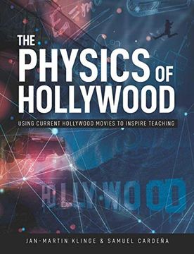 portada The Physics of Hollywood: Using Current Hollywood Movies to Inspire Teaching (en Inglés)