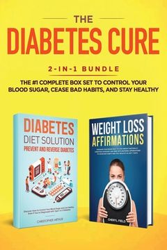 portada The Diabetes Cure: 2-in-1 Bundle: Diabetes Diet Solution + Weight Loss Affirmations- The #1 Complete Box Set to Control Your Blood Sugar,