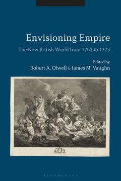 portada Envisioning Empire The New British World from 1763 to 1773 (en Inglés)