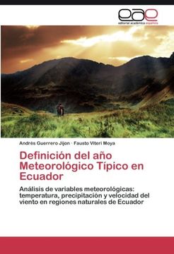 portada Definición del año Meteorológico Típico en Ecuador: Análisis de variables meteorológicas: temperatura, precipitación y velocidad del viento en regiones naturales de Ecuador (Spanish Edition)