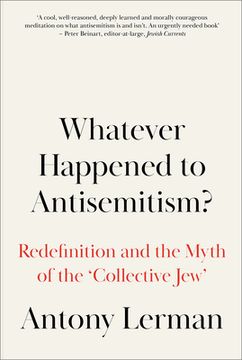 portada Whatever Happened to Antisemitism? Redefinition and the Myth of the 'Collective Jew' (in English)