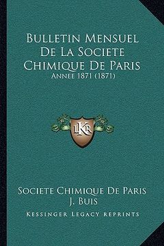 portada Bulletin Mensuel De La Societe Chimique De Paris: Annee 1871 (1871) (en Francés)