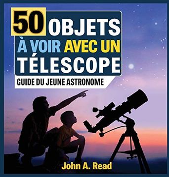 portada 50 Objets à Voir Avec un Télescope: Guide du Jeune Astronome (in French)
