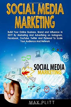 portada Social Media Marketing: Build Your Online Business, Brand and Influence in 2019 by Marketing and Advertising on Instagram, Fac, Youtube, Twitter. Entrepreneur and Personal Branding 101) (en Inglés)