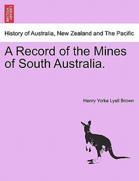 portada a record of the mines of south australia. (en Inglés)