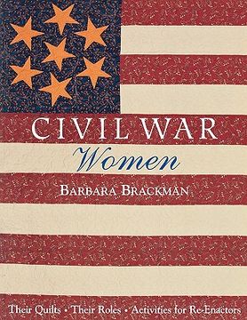 portada civil war women. their quilts, their roles & activities for re-enactors - print on demand edition