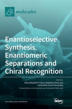 portada Enantioselective Synthesis, Enantiomeric Separations and Chiral Recognition (en Inglés)