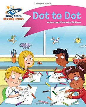 portada Reading Planet - Dot to Dot - Pink A: Comet Street Kids (Rising Stars Reading Planet)