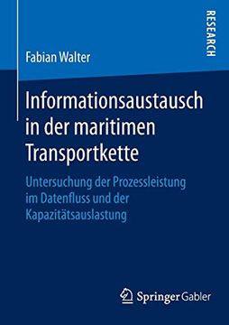 portada Informationsaustausch in der Maritimen Transportkette: Untersuchung der Prozessleistung im Datenfluss und der Kapazitätsauslastung (en Alemán)