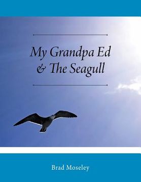 portada My Grandpa Ed & The Seagull (en Inglés)
