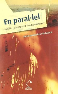 portada En paral·lel : l'Antúlio i el testament d'en Pepus Marxus (in Spanish)