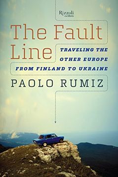 portada The Fault Line: Traveling the Other Europe, From Finland to Ukraine (en Inglés)
