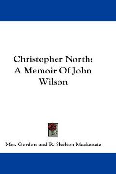 portada christopher north: a memoir of john wilson (en Inglés)