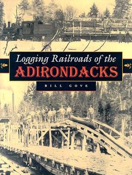 portada logging railroads of the adirondacks (en Inglés)