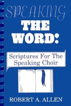 portada speaking the word: scriptures for the speaking choir (en Inglés)