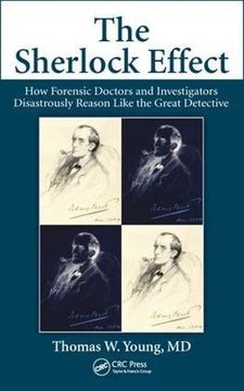 portada The Sherlock Effect: How Forensic Doctors and Investigators Disastrously Reason Like the Great Detective (en Inglés)