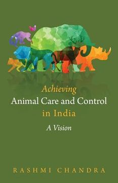 portada Achieving Animal Care and Control in India: A Vision (in English)