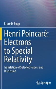 portada Henri Poincaré Electrons to Special Relativity: Translation of Selected Papers and Discussion (in English)