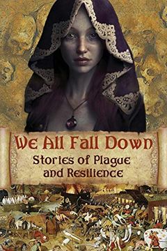 portada We all Fall Down: Stories of Plague and Resilience (en Inglés)