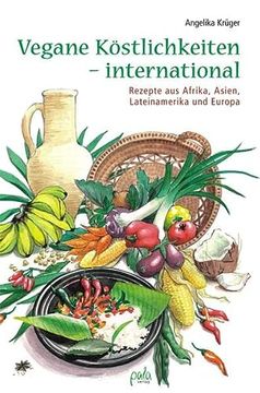 portada Vegane Köstlichkeiten - International: Rezepte aus Afrika, Asien, Lateinamerika und Europa (en Alemán)