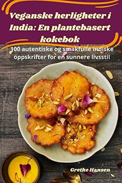 portada Veganske herligheter i India: En plantebasert kokebok (en Noruego)