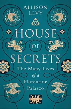 portada House of Secrets: The Many Lives of a Florentine Palazzo (in English)