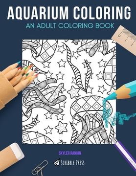 portada Aquarium Coloring: AN ADULT COLORING BOOK: Jellyfish, Turtles, Dolphins, Manatees & Narwhals - 5 Coloring Books In 1 (en Inglés)