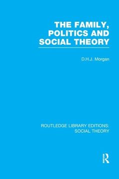 portada The Family, Politics, and Social Theory (Rle Social Theory) (en Inglés)