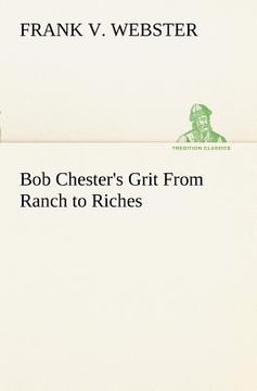 portada bob chester's grit from ranch to riches