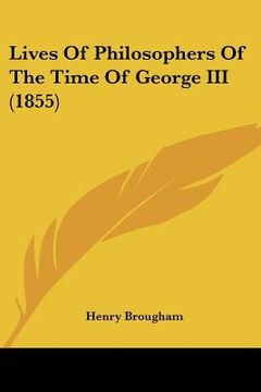 portada lives of philosophers of the time of george iii (1855) (in English)