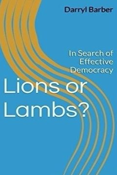 portada Lions or Lambs?: In Search of Effective Democracy