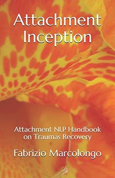 portada Attachment Inception: Attachment nlp Handbook on Traumas Recovery (Nlp Secrets) (en Inglés)