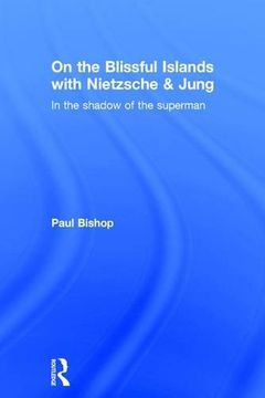portada On the Blissful Islands with Nietzsche & Jung: In the Shadow of the Superman (en Inglés)