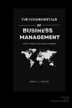 portada The Fundamentals of Business Management: How to build a successful business (en Inglés)
