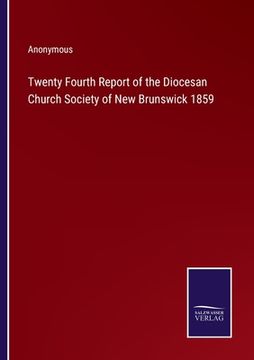 portada Twenty Fourth Report of the Diocesan Church Society of New Brunswick 1859 (en Inglés)