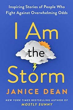 portada I am the Storm: Inspiring Stories of People who Fight Against Overwhelming Odds 