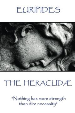 portada Euripides - The Heraclidæ: "Nothing has more strength than dire necessity"