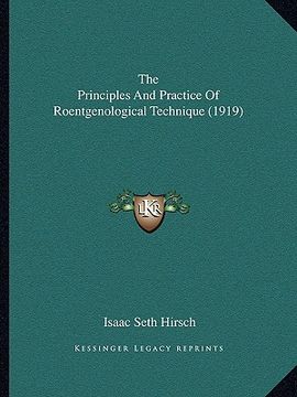 portada the principles and practice of roentgenological technique (1919) (en Inglés)