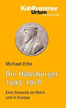 portada Die Habsburger (1493-1918): Eine Dynastie Im Reich Und in Europa (in German)