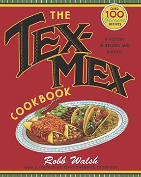 portada The Tex-Mex Cookbook: A History in Recipes and Photos (en Inglés)
