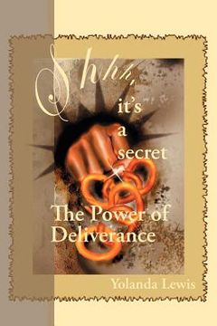 portada shhh...it's a secret-the power of deliverance (in English)