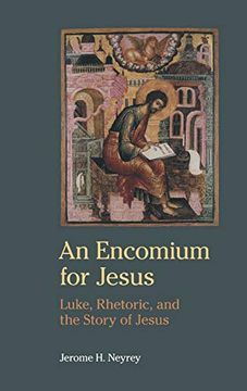portada An Encomium for Jesus: Luke, Rhetoric, and the Story of Jesus (Ntm) (en Inglés)