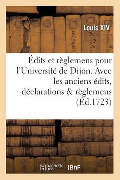 portada Édits Et Règlemens Pour l'Université de Dijon . Avec Les Anciens Édits, Déclarations & Règlemens (in French)