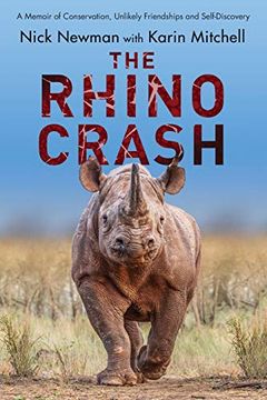 portada The Rhino Crash: A Memoir of Conservation, Unlikely Friendships and Self-Discovery 