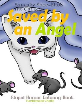 portada Squeaky Shoe-Shoe the Cat Gets Saved by an Angel: Stupid Humor Coloring Book (en Inglés)