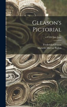 portada Gleason's Pictorial; v.2 1852 Jan.-June (en Inglés)